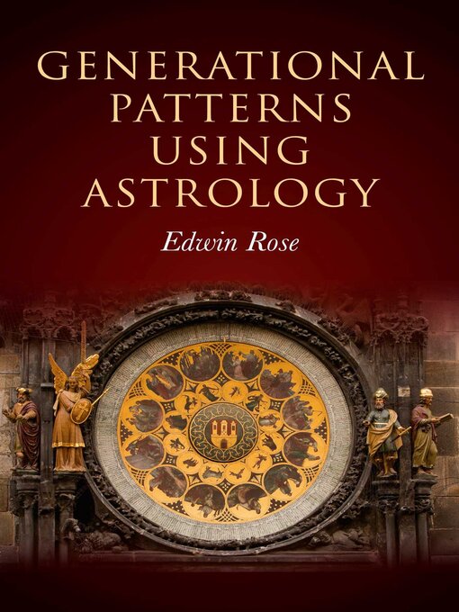 Title details for Generational Patterns Using Astrology by Edwin Rose - Available
